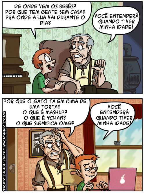 Você entenderá quando tiver minha idade