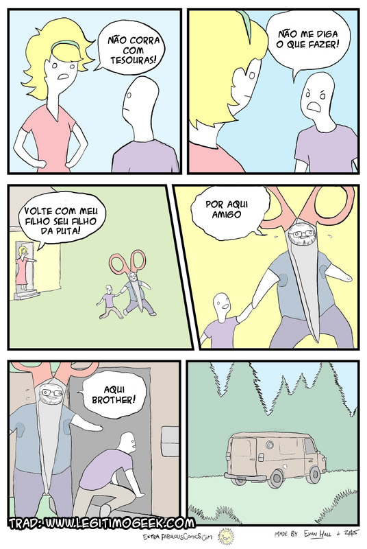 Correr com tesouras é perigoso