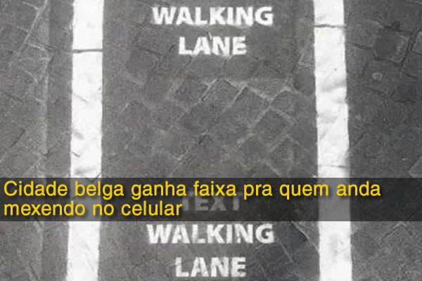 Cidade belga ganha faixa pra quem anda mexendo no celular (1)