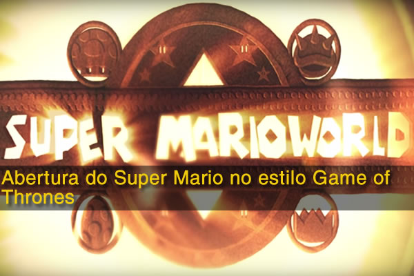 Abertura do Super Mario no estilo Game of Thrones