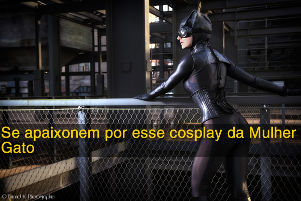 Se apaixonem por esse cosplay da Mulher Gato