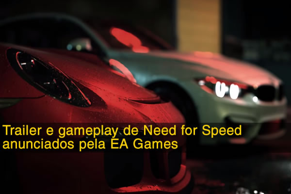 Trailer e gameplay de Need for Speed anunciados pela EA Games