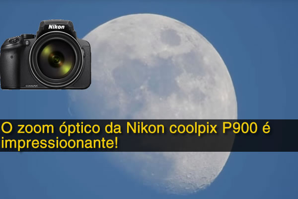 O zoom óptico da Nikon coolpix P900 é impressioonante!