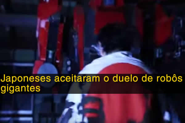 Japoneses aceitaram o duelo de robôs gigantes