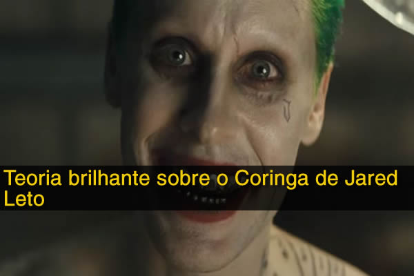 Teoria brilhante sobre o Coringa de Jared Leto
