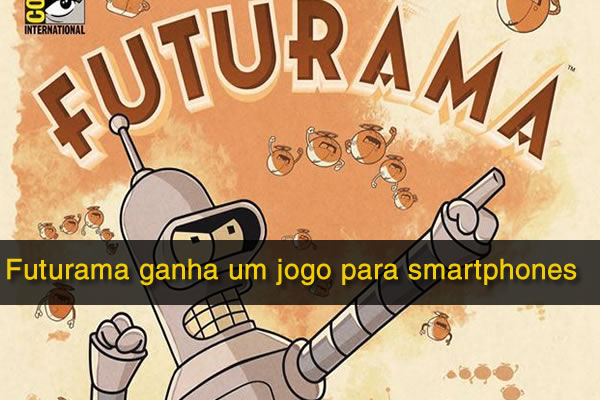 Futurama ganha um jogo para smartphones