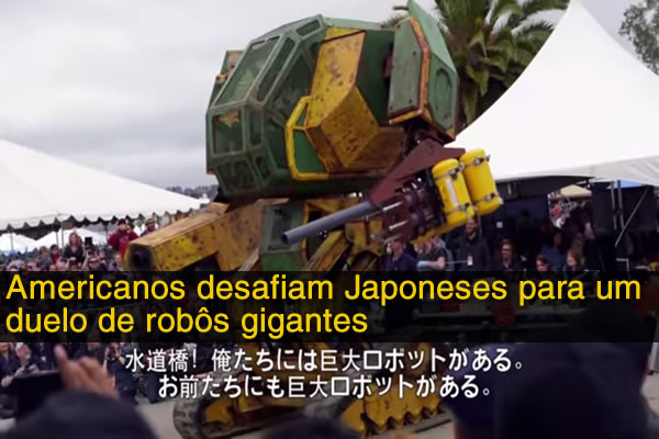 Americanos desafiam Japoneses para um duelo de robôs gigantes